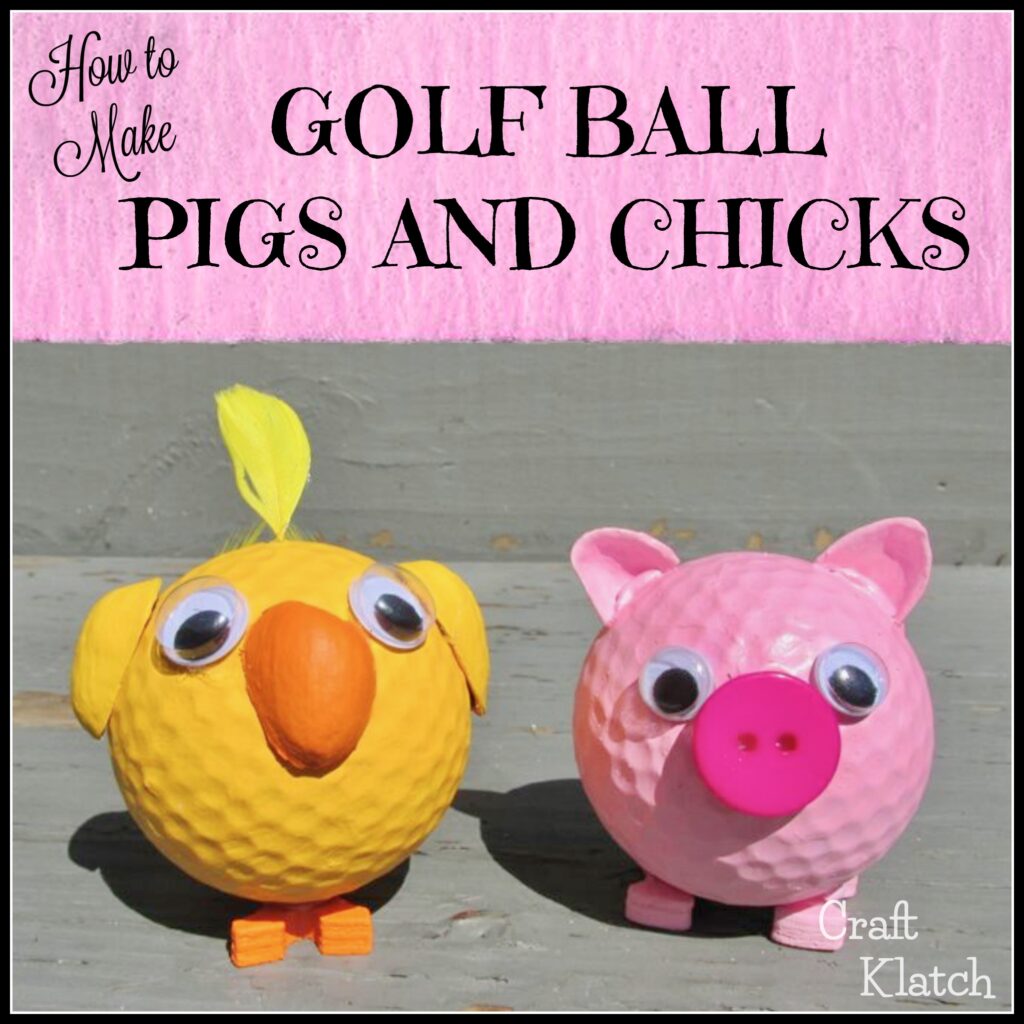 Golf ball craft pink pig yellow chick