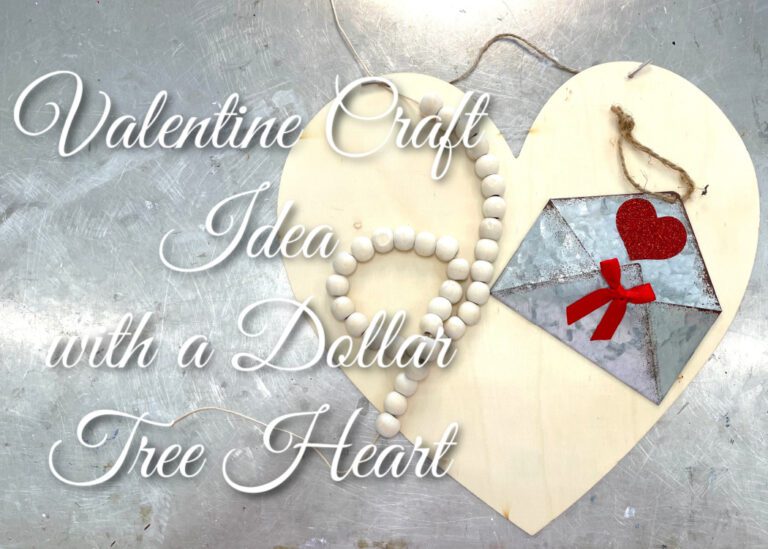 Valentine craft idea with dollar tree wood heart and supplies