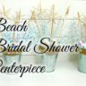 Beach bridal shower centerpieces